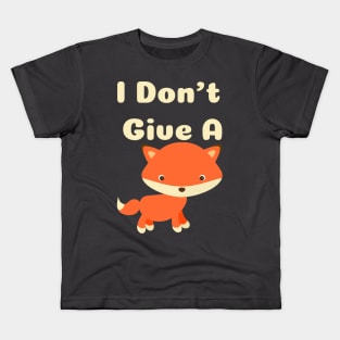 I Don't Give A Fox Kids T-Shirt